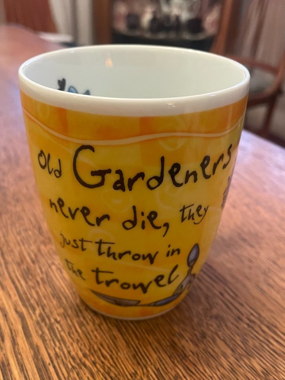Old Gardeners Never Die, The Just Throw in the Trowel Porcelain Coffee Cup Mug